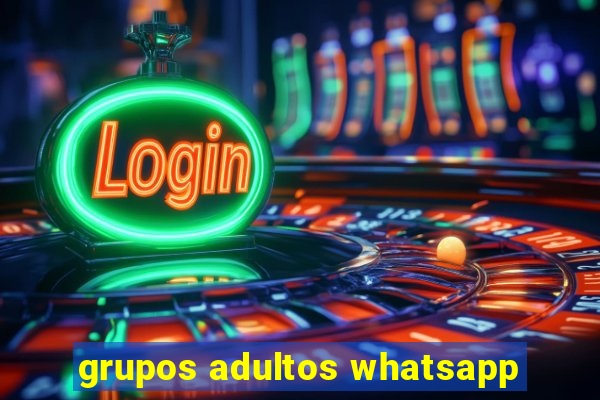 grupos adultos whatsapp